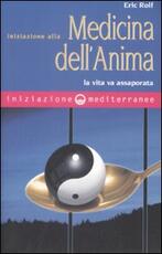 Libro Iniziazione alla medicina dell'anima. La vita va assaporata Eric Rolf