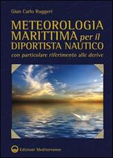 Libro Meteorologia marittima per il diportista nautico con particolare riferimento alle derive Gian Carlo Ruggeri