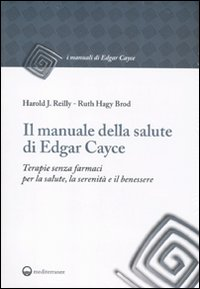 Image of Il manuale della salute di Edgar Cayce. Terapie senza farmaci per la salute, la serenità e il benessere