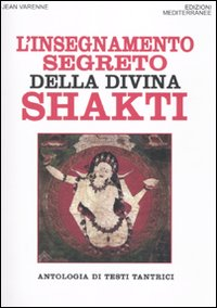 Image of L' insegnamento segreto della divina Shakti. Antologia di testi tantrici