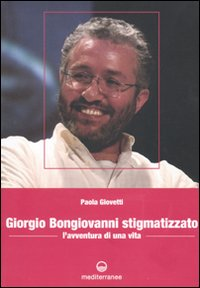 Image of Giorgio Bongiovanni stigmatizzato. L'avventura di una vita