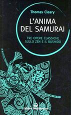 Libro L' anima del samurai. Tre opere classiche sullo zen e il Bushido Thomas Cleary
