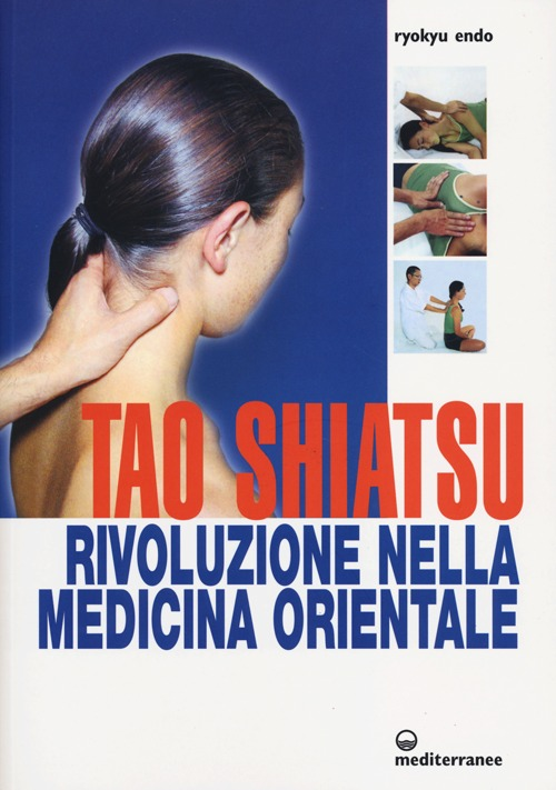 Image of Tao shiatsu. Rivoluzione nella medicina orientale