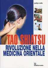 Libro Tao shiatsu. Rivoluzione nella medicina orientale Ryokyu Endo