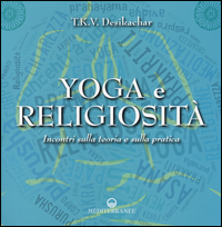 Image of Yoga e religiosità. Incontri sulla teoria e sulla pratica