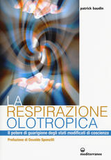 Libro La respirazione olotropica. Il potere di guarigione degli stati modificati di coscienza Patrick Baudin