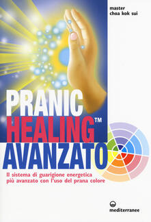Camfeed.it Pranic healing avanzato. Il sistema di guarigione energetica più avanzato con l'uso del prana colore Image