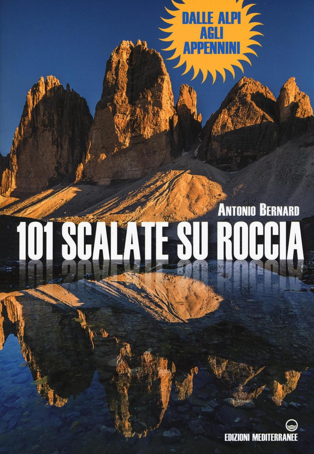 Image of 101 scalate su roccia. Dalle Alpi agli Appennini