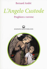 Libro L' angelo custode. Preghiere e novene Bernard André