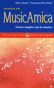 Libro Iniziazione alla MusicAmica. Vivere meglio con la musica Dario Giardi Francesca Brocchetta
