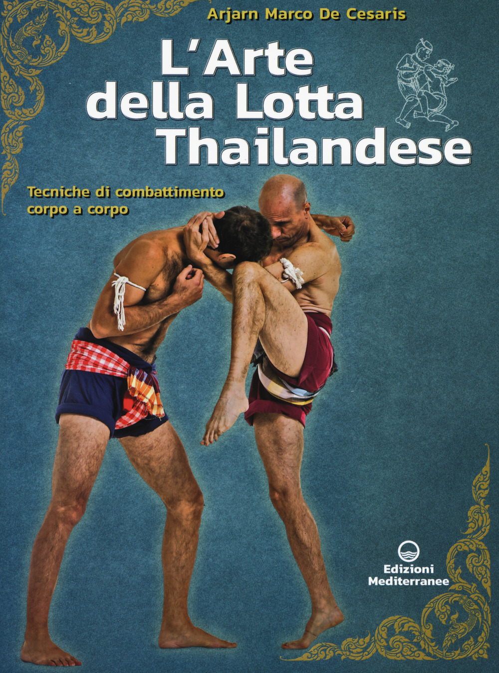 Image of L' arte della lotta thailandese. Tecniche di combattimento corpo a corpo