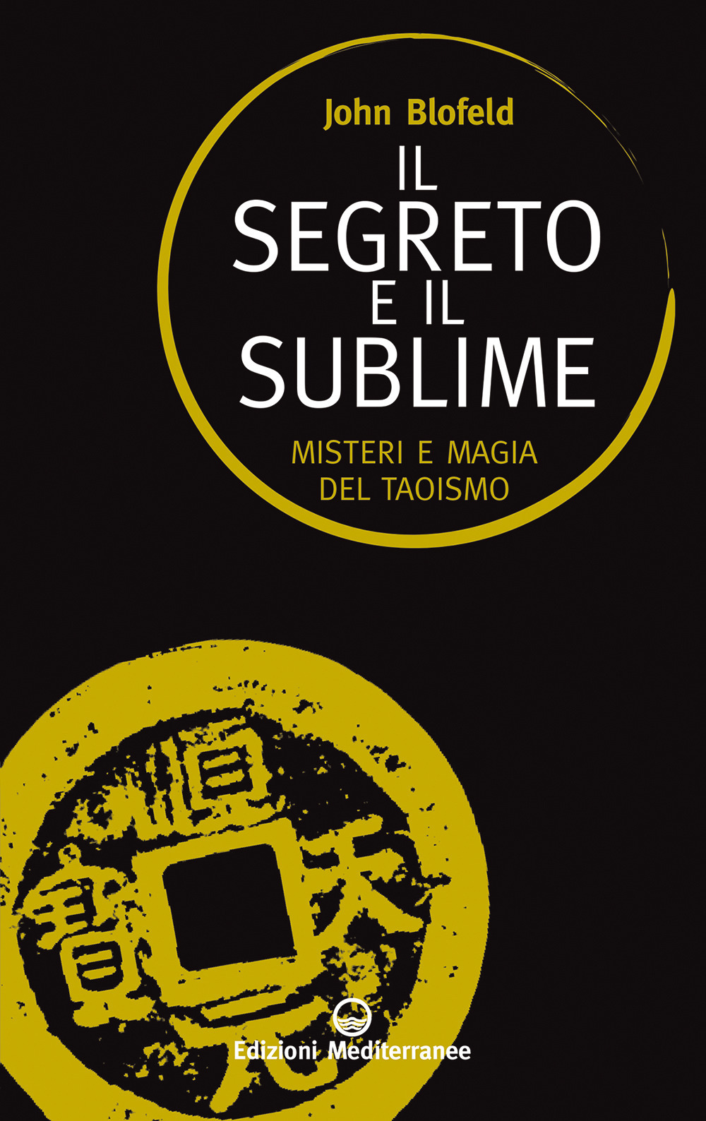 Image of Il segreto e il sublime. Misteri e magia del taoismo