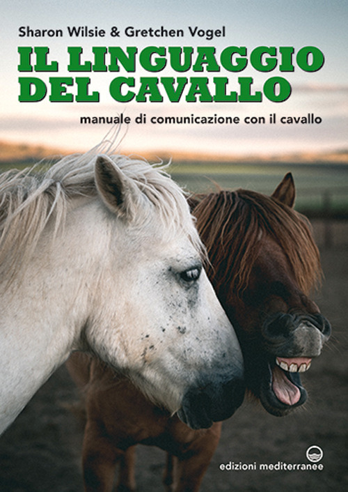 Image of Il linguaggio del cavallo. Manuale di comunicazione con il cavallo