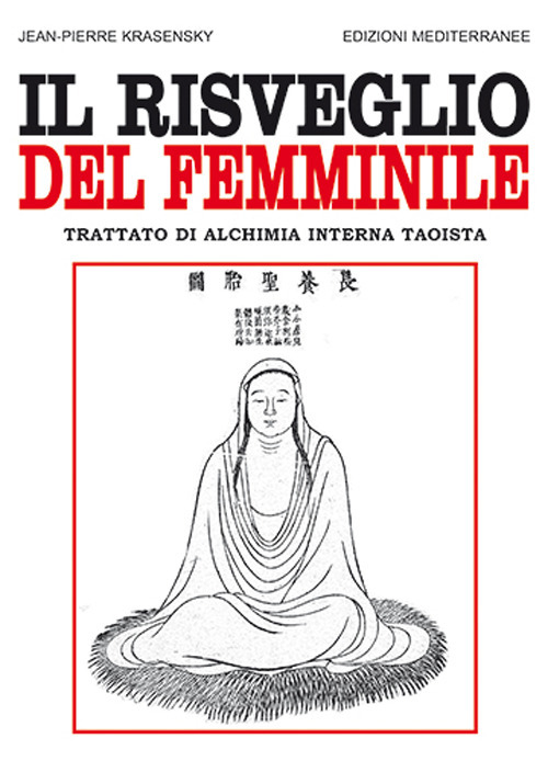 Image of Il risveglio del femminile. Trattato di alchimia interna taoista