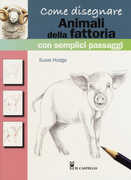 Libro Come disegnare animali della fattoria con semplici passaggi. Ediz. a colori Susie Hodge