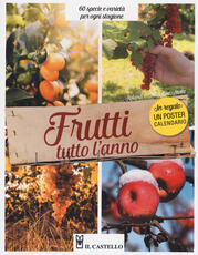 Libro Frutti tutto l'anno. 60 specie e varietà per ogni stagione. Con Calendario Roland Motte Maryline Motte