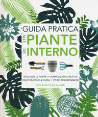 Libro Guida pratica alle piante da interno. Ediz. illustrata Fran Bailey Zia Allaway