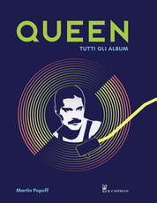 Libro Queen. Tutti gli album. Ediz. illustrata Martin Popoff