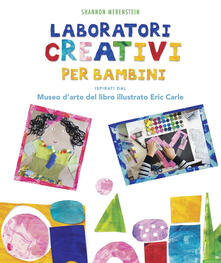 Gratis Pdf Laboratori Creativi Per Bambini Ispirati Dal Museo D Arte Del Libro Illustrato Eric Carle Pdf Time