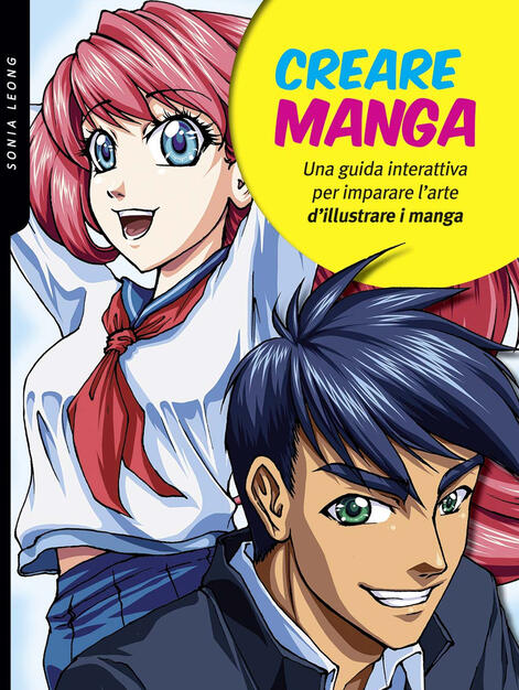 Creare Manga Una Guida Interattiva Per Imparare L Arte Di Illustrare I Manga Ediz A Colori Sonia Leong Libro Il Castello Disegno E Tecniche Pittoriche Ibs