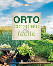 Libro Orto completo & facile. Ediz. illustrata Eliana Ferioli