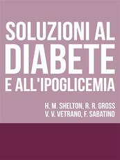 Ebook Soluzioni al diabete e all'ipoglicemia. Come prevenire e disfarsene naturalmente e senza medicine Autori Vari