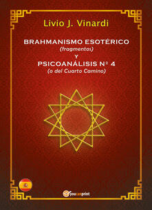 Lascalashepard.it Brahmanismo esotérico (fragmentos) y Psicoanálisis n° 4 (o del Cuarto Camino) Image