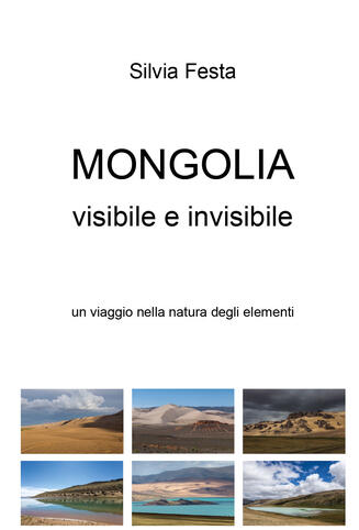 Mongolia visibile e invisibile