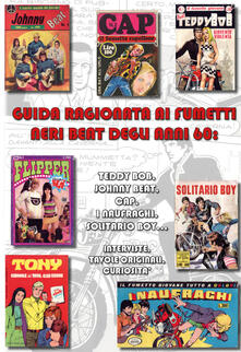 Guida ragionata ai fumetti neri beat degli anni 60: Teddy Bob, Johnny Beat, Cap, i Naufraghi, Solitario Boy... Interviste, tavole originali, curiosità. Ediz. a colori.pdf