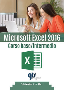 Microsoft Excel 2016. Corso base/intermedio.pdf