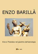 Libro Eros e Thanatos nel giardino dell'astrologia Enzo Barillà