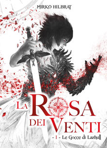 Le gocce di Lazhull. La rosa dei venti. Vol. 1.pdf