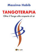 Libro Tangoterapia. Oltre il tango alla scoperta di sé Massimo Habib