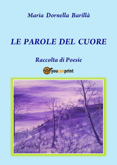 Le Parole Del Cuore Maria Dornella Barilla Libro Youcanprint Ibs