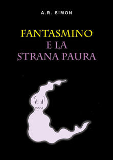 Fantasmino e la strana paura. Ediz. illustrata.pdf