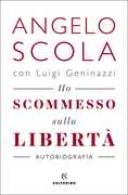 Libro Ho scommesso sulla libertà Angelo Scola Luigi Geninazzi