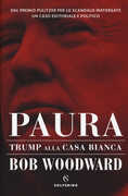 Libro Paura. Trump alla Casa Bianca Bob Woodward