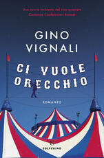 Libro Ci vuole orecchio Gino Vignali