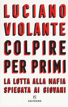 Colpire per primi. La lotta alla mafia spiegata ai giovani.pdf