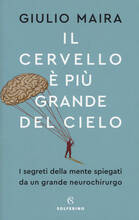 Libro Il cervello è più grande del cielo. I segreti della mente spiegati da un grande neurochirurgo Giulio Maira