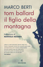 Libro Tom Ballard. Il figlio della montagna Marco Berti