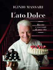 Libro Il lato dolce. Ricette e racconti di una vita Iginio Massari