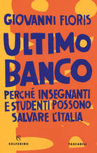 Libro Ultimo banco. Perché insegnanti e studenti possono salvare l'Italia Giovanni Floris