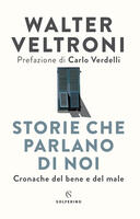 Storie che parlano di noi. Cronache del bene e del male