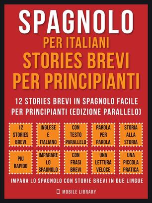 Spagnolo Per Italiani Stories Brevi Per Principianti Vol 1 Mobile Library Ebook Epub Ibs