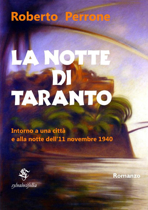 Image of La notte di Taranto. Intorno a una città e alla notte dell'11 novembre 1940