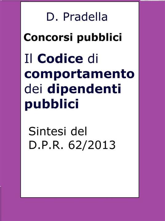 Il Codice Di Comportamento Dei Dipendenti Pubblici. Sintesi Del D.P.R ...