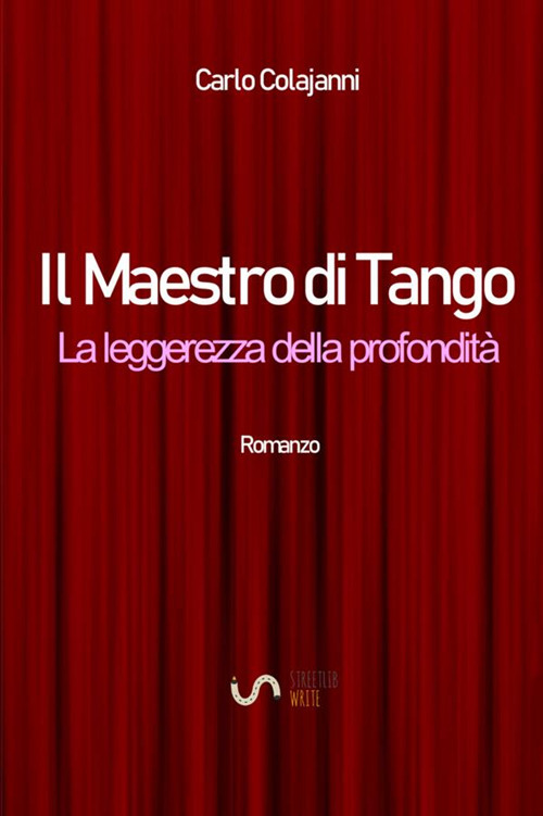 Image of Il maestro di tango. La leggerezza della profondità