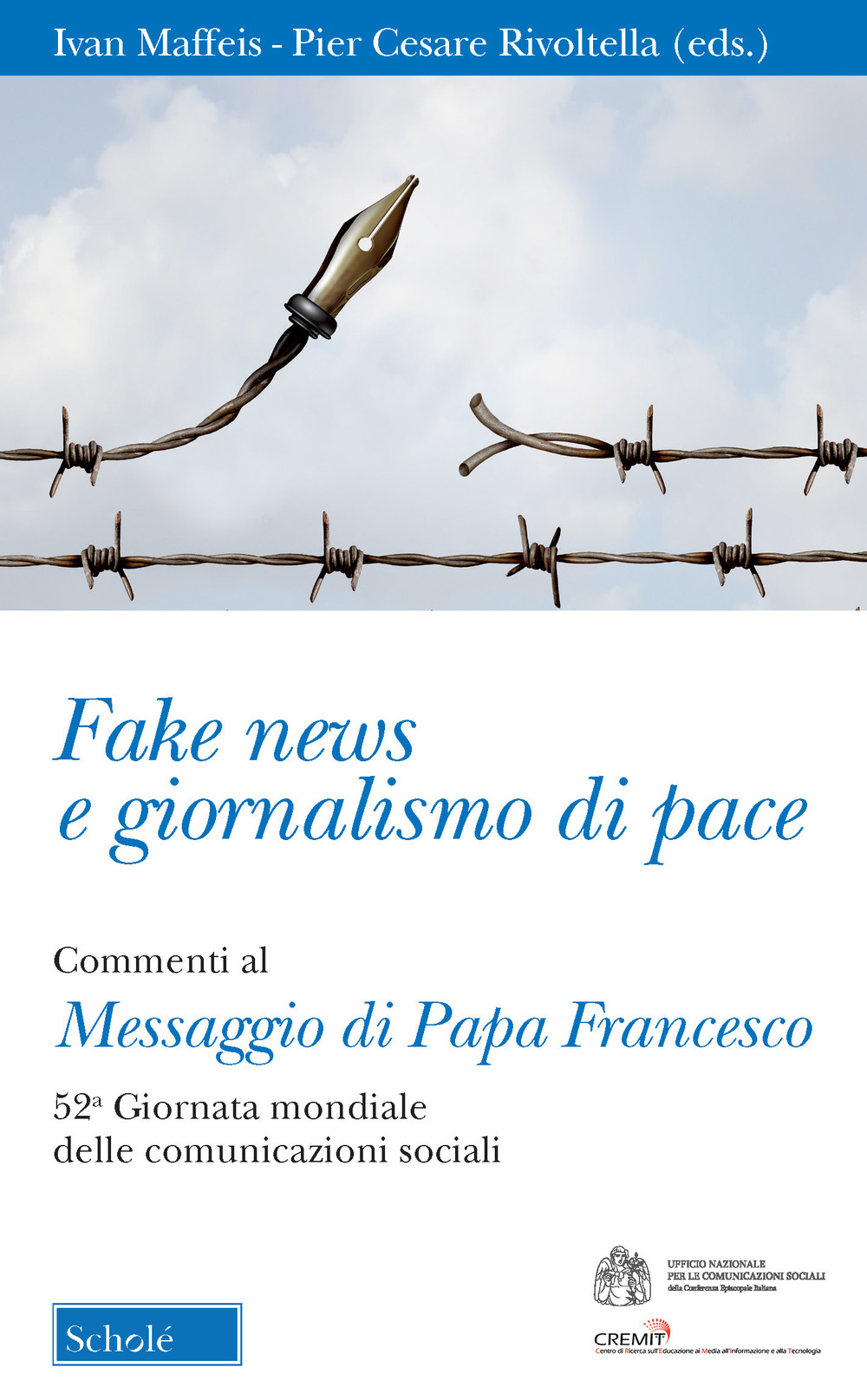 Image of Fake news e giornalismo di pace. Commenti al Messaggio di papa Francesco. 52ª giornata mondiale delle comunicazioni sociali