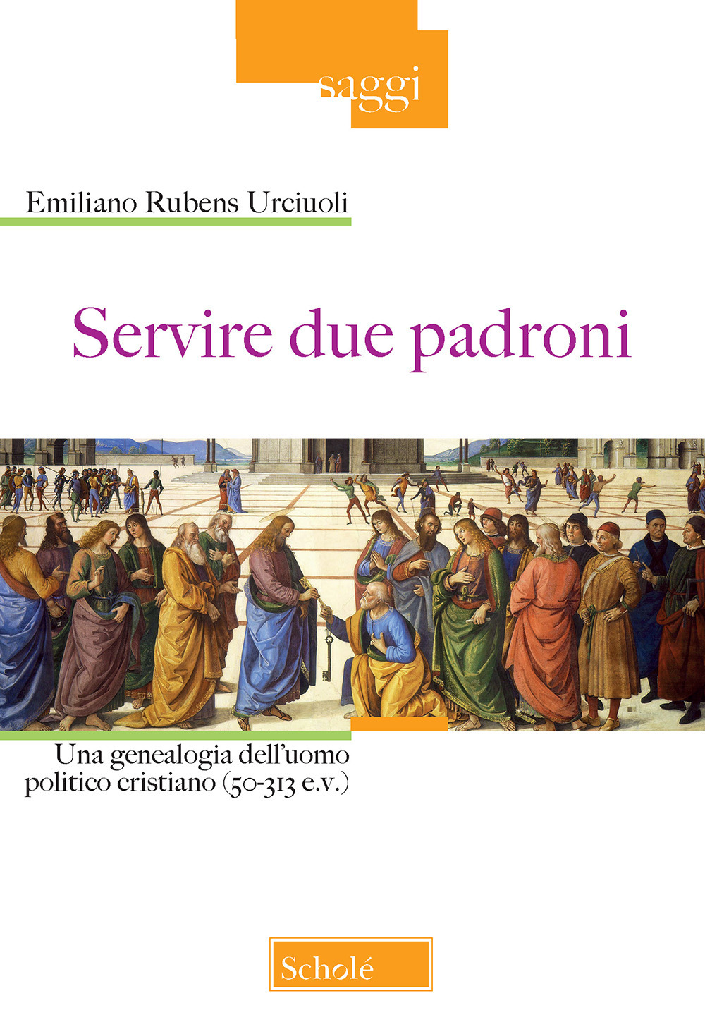 Image of Servire due padroni. Una genealogia dell'uomo politico cristiano (50-313 e.v.)